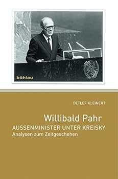 Willibald Pahr: Aussenminister Unter Kreisky. Analysen Zum Zeitgeschehen