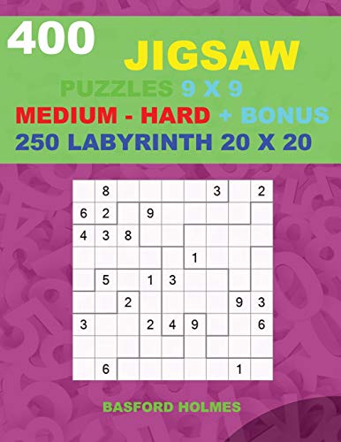 400 JIGSAW puzzles 9 x 9 MEDIUM - HARD + BONUS 250 LABYRINTH 20 x 20: Sudoku Medium – Hard levels and Maze puzzles very hard level (Jigsaw classic sudoku)