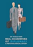 Real Housewives of Diplomacy: A Psychological Study