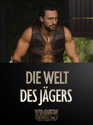 KRAVEN THE HUNTER: DIE WELT DES JÄGERS