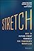 Stretch: How to Future-Proof Yourself for Tomorrow's Workplace