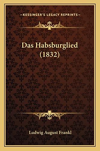 Das Habsburglied (1832) (German Edition)