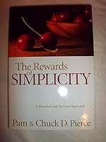 Rewards of Simplicity, The: A Practical and Spiritual Approach 1616640103 Book Cover