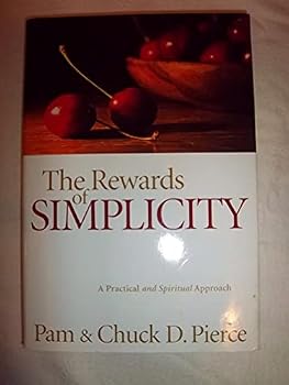 Hardcover The Rewards of Simplicity: A Practical and Spiritual Approach Book