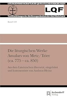 Hardcover Die Liturgischen Werke Amalars Von Metz/Trier (Ca. 775 - Ca. 850) [German] Book