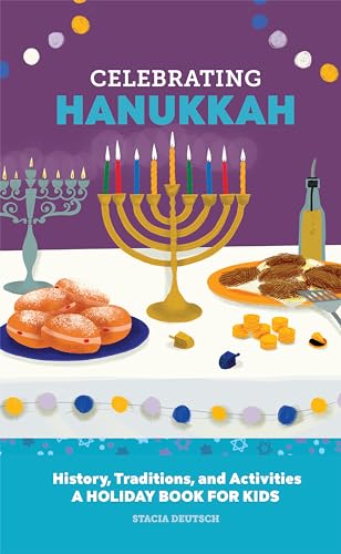 Celebrating Hanukkah: History, Traditions, and Activities – A Holiday Book for Kids
