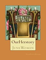 Our Herstory: June Women 1503007839 Book Cover