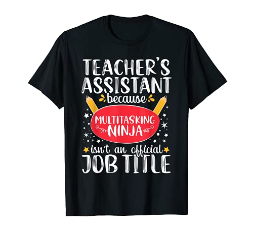 Teacher Assistant Teaching School Ninja Appreciation Gift T-Shirt