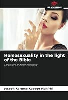 Homosexuality in the light of the Bible: Shi culture and homosexuality 6208756502 Book Cover