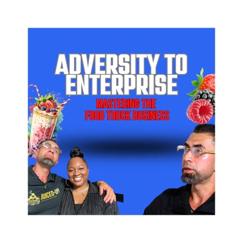 Episode 13: From Adversity to Enterprise: Mastering the food truck business| Wesley Kalim Colmenares