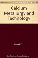 Calcium Metallurgy and Technology B000GSFPME Book Cover