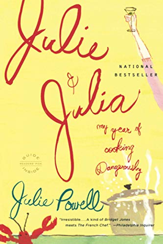 Julie and Julia: My Years of Cooking Dangerously Julie and Julia: My Years of Cooking Dangerously
