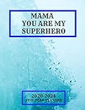 mama you are my superhero: 2020 - 2024 five year planner, monthly plan, 5 year 60 months calendar, january 2020 to december 2024, notebook, business ... agenda schedule organizer logbook and journal