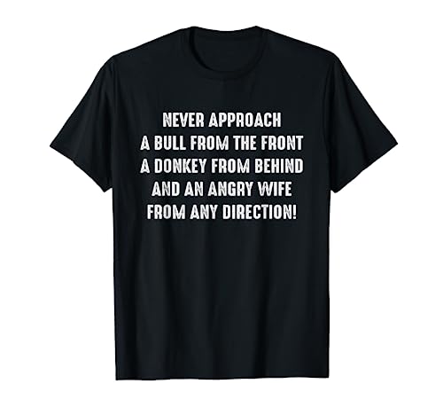 Funny Husband Never-Approach Angry Wife From Any Direction T-Shirt