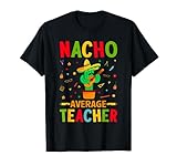 Photo Gallery nacho non il tuo medio insegnante cactus sombrero messicano maglietta Photo Gallery nacho non il tuo medio insegnante cactus sombrero messicano maglietta