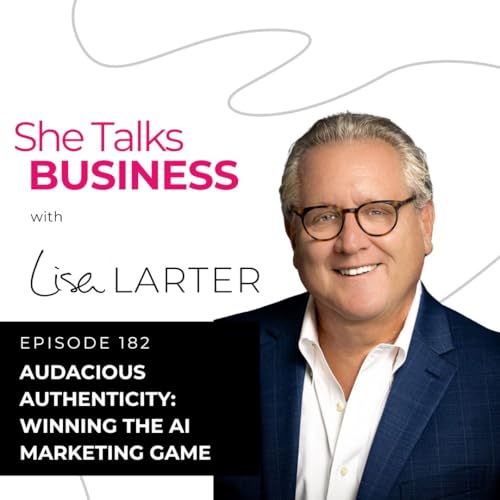 Ep. 182 - Audacious Authenticity: Winning The AI Marketing Game with Mark Schaefer