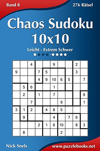Chaos Sudoku 10x10 - Leicht bis Extrem Schwer - Band 8 - 276 Rätsel (German Edition)