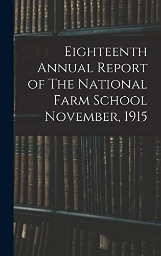 Eighteenth Annual Report of The National Farm School November, 1915
