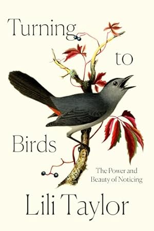 Turning to Birds: The Power and Beauty of Noticing
