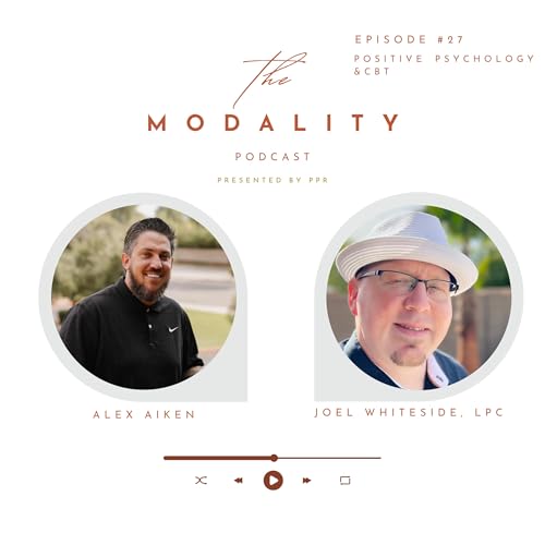 The Power of Positivity: Joel Whiteside on Positive Psychology & CBT