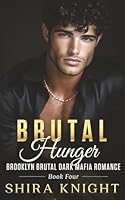 Brutal Hunger: A Steamy Forbidden Love Dark Mafia Romance (Brooklyn Brutal Book 4) 1918478015 Book Cover