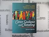 Career Guidance and Counseling Through the Lifespan: Systematic Approaches (6th Edition)