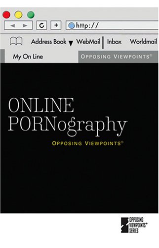Online Pornography (Opposing Viewpoints)