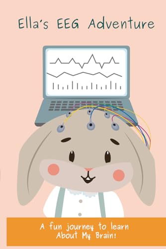 Ella’s EEG Adventure: A fun journey to learn About My Brain!