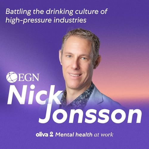 Battling the drinking culture of high-pressure industries (feat. Nick Jonsson | EGN)