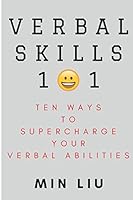 Verbal Skills 101: Ten Ways To Supercharge Your Verbal Abilities 1520548664 Book Cover