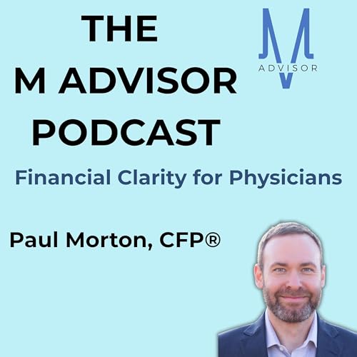 『M Advisor Podcast: Financial Clarity for Physicians』のカバーアート