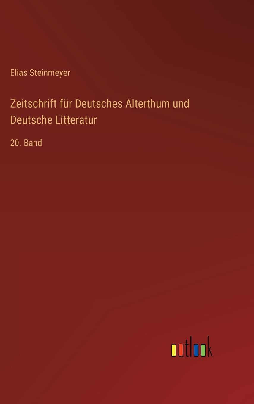 Zeitschrift für Deutsches Alterthum und Deutsche Litteratur: 20. Band