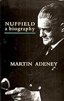 Nuffield: A Biography 0709051239 Book Cover