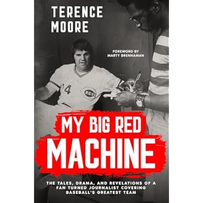 My Big Red Machine: The Tales, Drama, And Revelations Of A Fan Turned Journalist Covering Baseball's Greatest Team