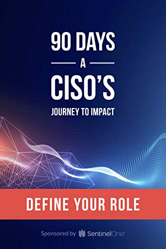 Cover of 90 Days: A CISO’s Journey to Impact - Define Your Role