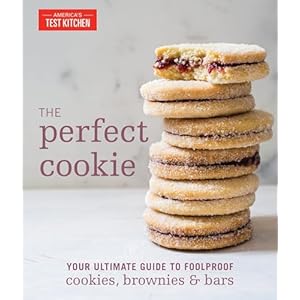 The Perfect Cookie: Your Ultimate Guide to Foolproof Cookies, Brownies & Bars (Perfect Baking Cookbooks) Hardcover – Illustrated, August 29, 2017