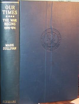 Unknown Binding Our Times: The War Begins, 1909-1914, Vol. 4 Book