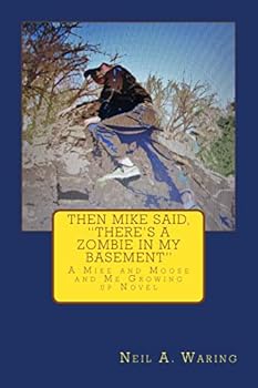 Paperback Then Mike Said, There's a Zombie in My Basement: A Mike and Moose and Me Growing up Novel Book