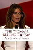The woman behind Trump: Things and secrets you might not know about the new first lady