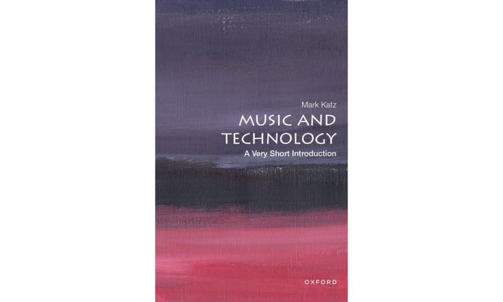 Music and Technology: A Very Short Introduction