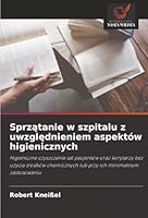 Sprzatanie w szpitalu z uwzglednieniem aspektów higienicznych (Polish Edition) 6200719144 Book Cover