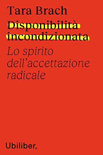 Disponibilità incondizionata: Lo spirito dell'accettazione radicale