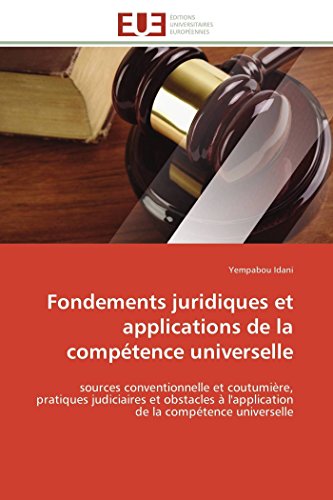 Fondements juridiques et applications de la compétence universelle Fondements juridiques et applications de la compétence universelle