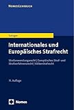 Internationales und Europäisches Strafrecht: Strafanwendungsrecht | Europäisches Straf- und Strafverfahrensrecht | Völkerstrafrecht