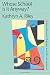 Whose School is it Anyway?: Power and politics (Educational Change and Development)