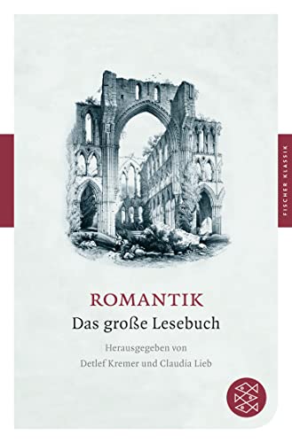 Romantik: Das große Lesebuch (Fischer Klassik)