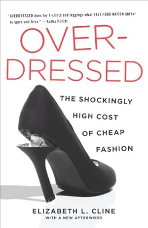 Book cover Overdressed: The Shockingly High Cost of Cheap Fashion