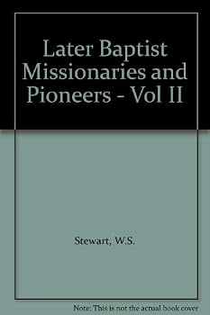 Unknown Binding Later Baptist Missionaries and Pioneers - Vol II Book
