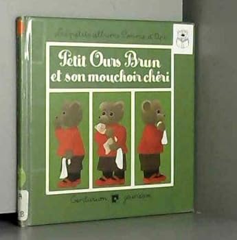 Petit ours brun et son mouchoir chéri