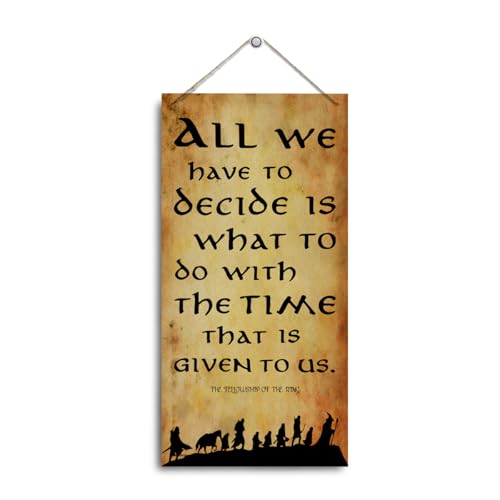 Inspirational Wood Sign, All We Have to Decide is What
